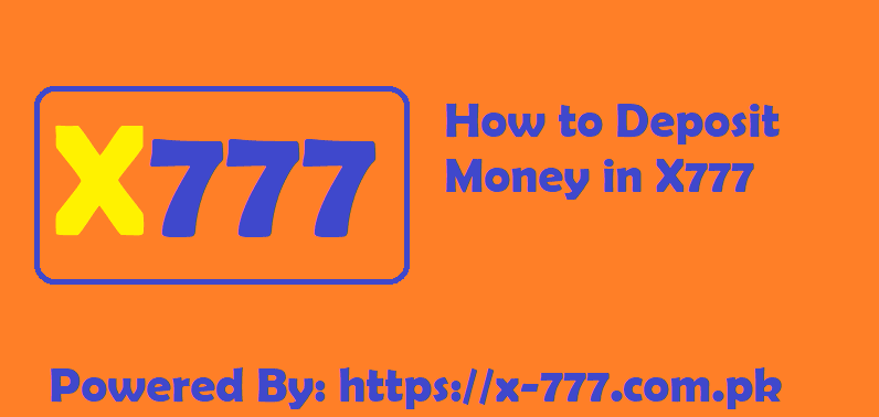 How to Deposit Money in X777
